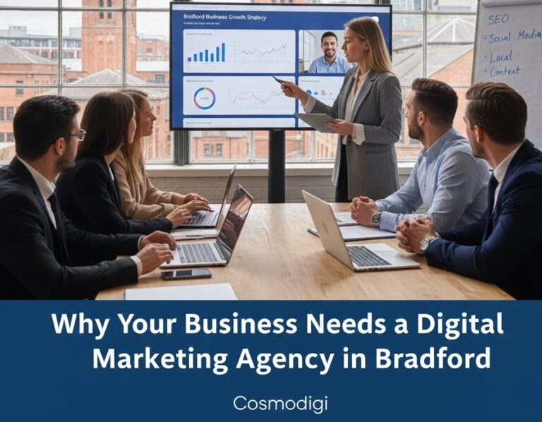 Why Your Business Needs a Digital Marketing Agency in Bradford